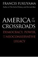 America at the Crossroads by Francis Fukuyama